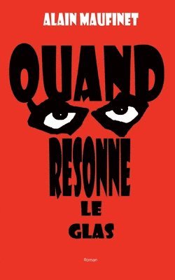 bokomslag Quand resonne le glas: Le dernier roman à suspens d'Alain Maufinet