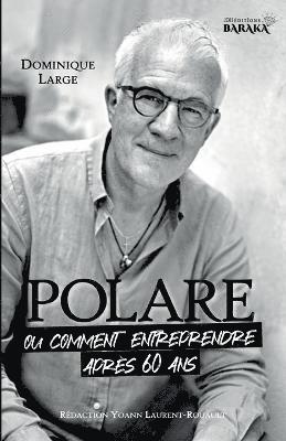 POLARE, ou comment entreprendre après 60 ans