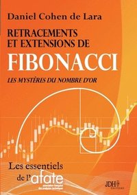 bokomslag Retracements et extensions de Fibonacci: Les mystères du nombre d'or