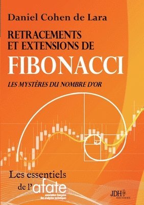 Retracements et extensions de Fibonacci: Les mystères du nombre d'or 1