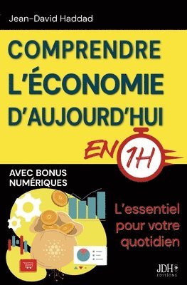 Comprendre l'économie d'aujourd'hui en 1h