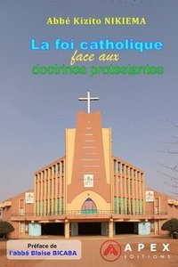 bokomslag foi catholique face aux doctrines protestantes