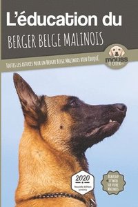 bokomslag L'EDUCATION DU BERGER BELGE MALINOIS - Edition 2020 enrichie