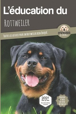 bokomslag L'EDUCATION DU ROTTWEILER - Edition 2021 enrichie