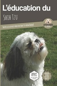 bokomslag L'EDUCATION DU SHIH TZU - Edition 2021 enrichie