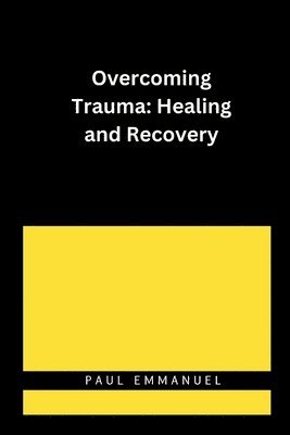 Overcoming Trauma 1