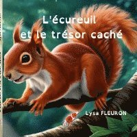 bokomslag L'écureuil et le trésor caché