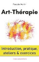 bokomslag Art-Thérapie : introduction, pratique, ateliers et exercices