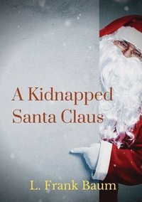 bokomslag A kidnapped Santa Claus