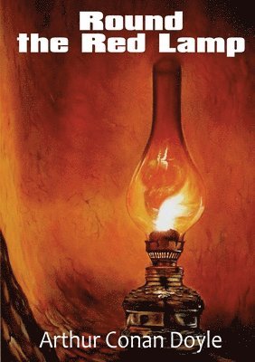 Arthur Conan Doyle, Conan Doyle, Arthur - Round the Red Lamp, Häftad
