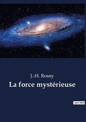 J -H Rosny - force mystérieuse, Häftad