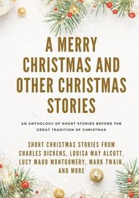 bokomslag A Merry Christmas and Other Christmas Stories
