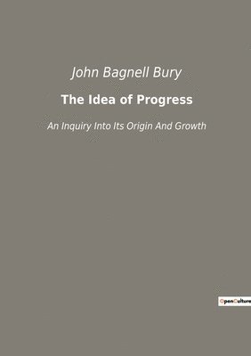 John Bagnell Bury - Idea of Progress, Häftad