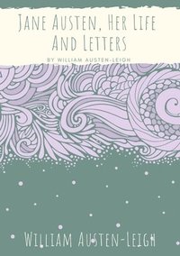 bokomslag Jane Austen, Her Life And Letters