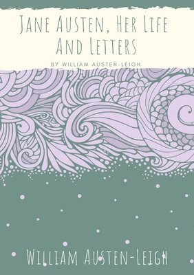 bokomslag Jane Austen, Her Life And Letters