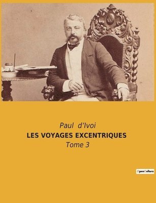 Paul D'Ivoi, Paul d'Ivoi - Les Voyages Excentriques, Häftad