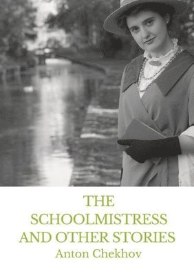 bokomslag The Schoolmistress and Other Stories