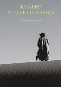 bokomslag Khaled A Tale of Arabia