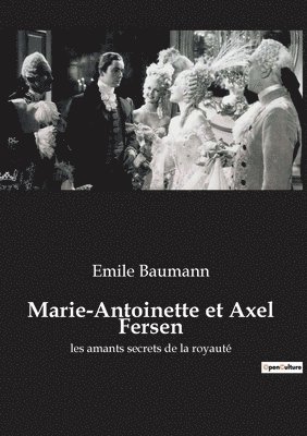 bokomslag Marie-Antoinette et Axel Fersen