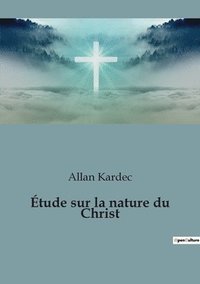 bokomslag tude sur la nature du Christ