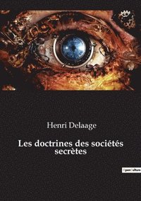 bokomslag Les doctrines des sociétés secrètes