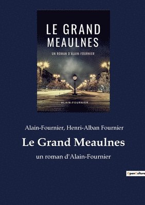 Alain-Fournier, Henri-Alban Fournier - Grand Meaulnes, Häftad