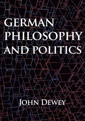 bokomslag German philosophy and politics