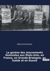 bokomslag La genese des mouvements feministes aux Etats-Unis, en France, en Grande-Bretagne, en Suede et en Russie