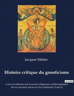 Histoire critique du gnosticisme 1