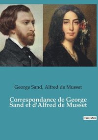 bokomslag Correspondance de George Sand et d'Alfred de Musset