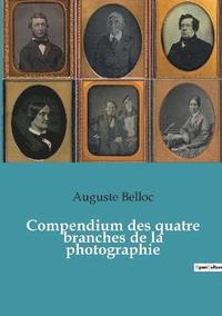 bokomslag Compendium des quatre branches de la photographie