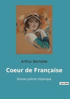 Arthur Bernède - Coeur de Française, Häftad