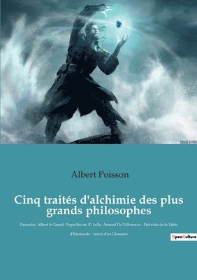 Cinq traités d'alchimie des plus grands philosophes