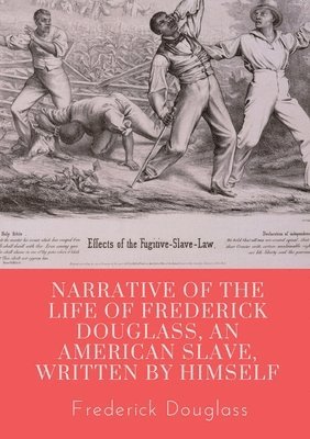 bokomslag Narrative of the life of Frederick Douglass, an American slave, written by himself