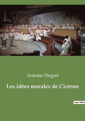 bokomslag Les idées morales de Cicéron