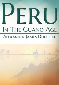 bokomslag Peru In The Guano Age