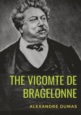 The Vicomte de Bragelonne 1