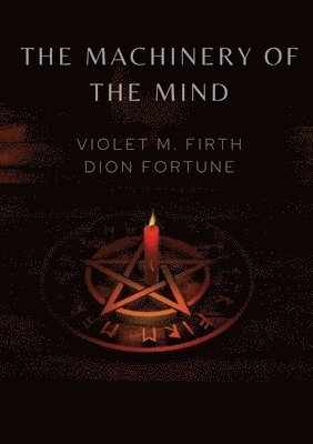 Violet M Firth, Dion Fortune - Machinery of the Mind, Häftad