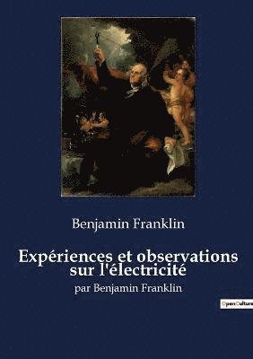 Benjamin Franklin - Expériences et observations sur l'électricité, Häftad