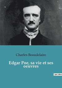 bokomslag Edgar Poe, sa vie et ses oeuvres