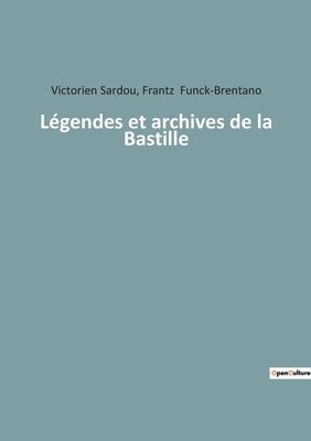 Legendes et archives de la Bastille 1