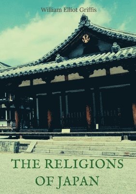 William Elliot Griffis, Elliot Griffis, William - religions of Japan, Häftad