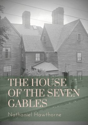 The House of the Seven Gables 1