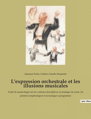 Johannes Weber - L'expression orchestrale et les illusions musicales, Häftad