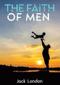 bokomslag Faith of Men
