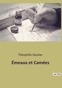 bokomslag Émeaux et Camées