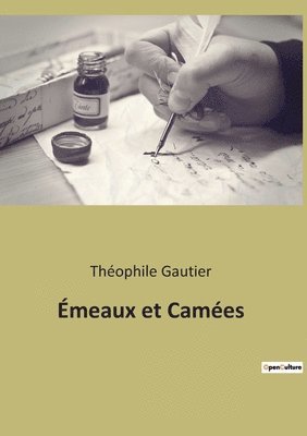 Théophile Gautier - Émeaux et Camées, Häftad