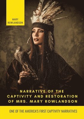 Mary White Rowlandson - Narrative of the Captivity and Restoration of Mrs. Mary Rowlandson, Häftad