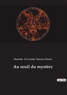 Stanislas de Guaita - Au seuil du mystère, Häftad