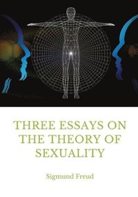 bokomslag Three Essays on the Theory of Sexuality